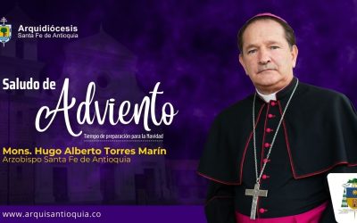 Saludo de Adviento – Monseñor Hugo Alberto Torres Marín