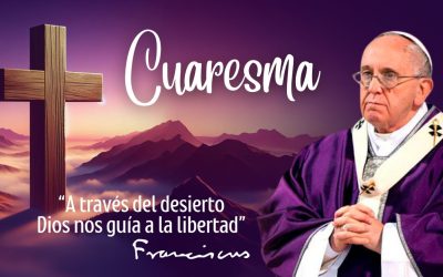 Mensaje de Cuaresma 2024 – «A través del desierto Dios nos guía a la libertad» Francisco