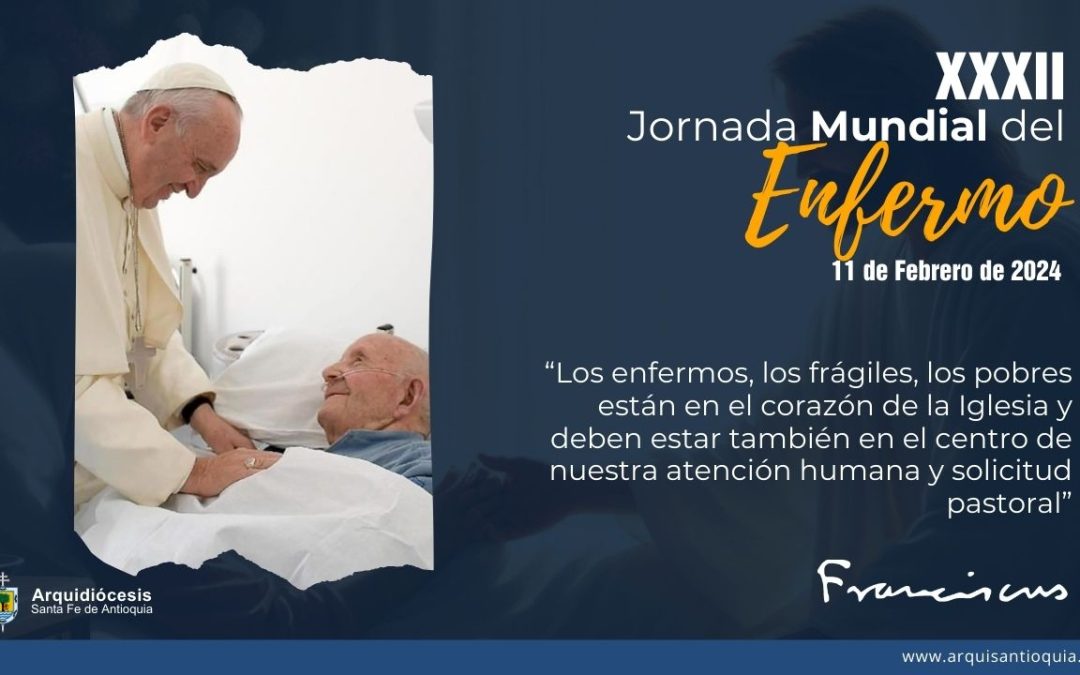 Mensaje del Papa Francisco para la XXXII Jornada Mundial del Enfermo 2024