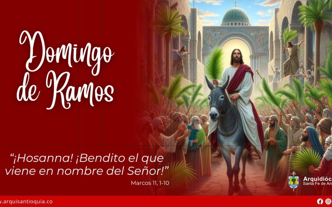 Hoy celebramos el Domingo de Ramos ‘de la Pasión del Señor’ 2024