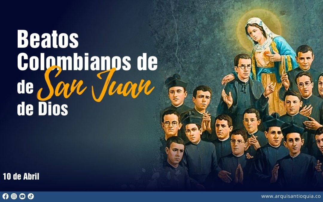 Hoy se conmemora a los Beatos colombianos de San Juan de Dios, martirizados en España