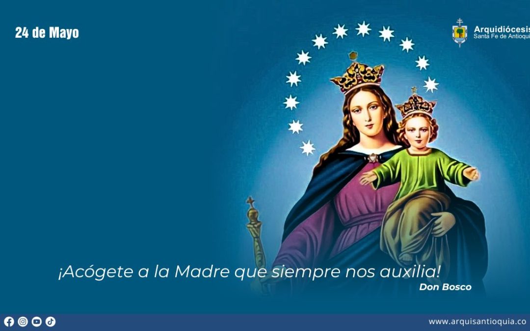Hoy celebramos a María Auxiliadora, siempre dispuesta a ayudarnos en las dificultades