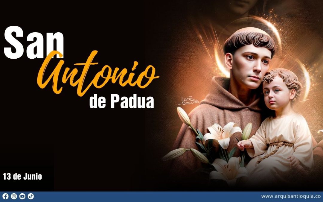 Hoy celebramos a San Antonio de Padua, el santo que tuvo en brazos a Jesús niño